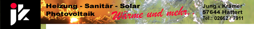 Jung & Krmer - Hattert Westerwald WW Heizungsbau - Sanitr - Soar - Photovoltaik  - Wrmepumpen